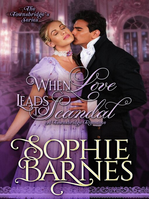 Title details for When Love Leads to Scandal by Sophie Barnes - Available